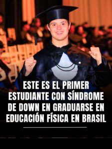 Este es el primer estudiante con síndrome de Down en graduarse en Educación Física en Brasil