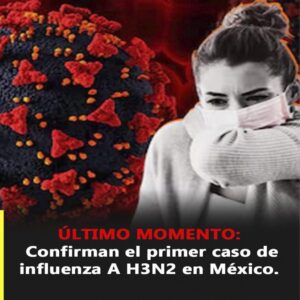 México confirma el primer caso de la variante K de influenza A H3N2 en la capital del país