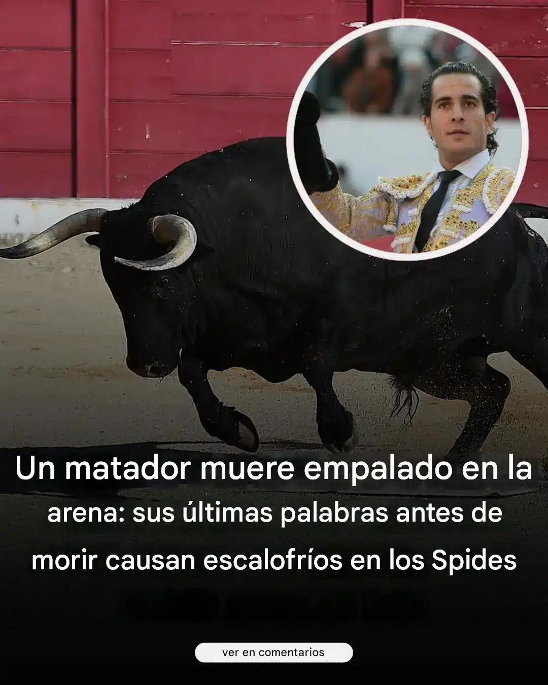 Matador muerto pronuncia últimas palabras en la plaza